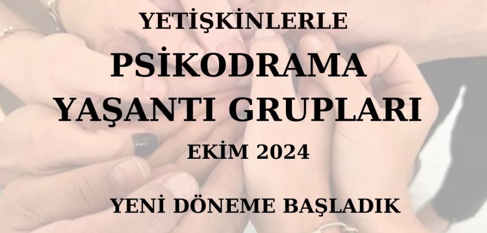 YETİŞKİNLERLE PSİKODRAMA YAŞANTI GRUPLARI